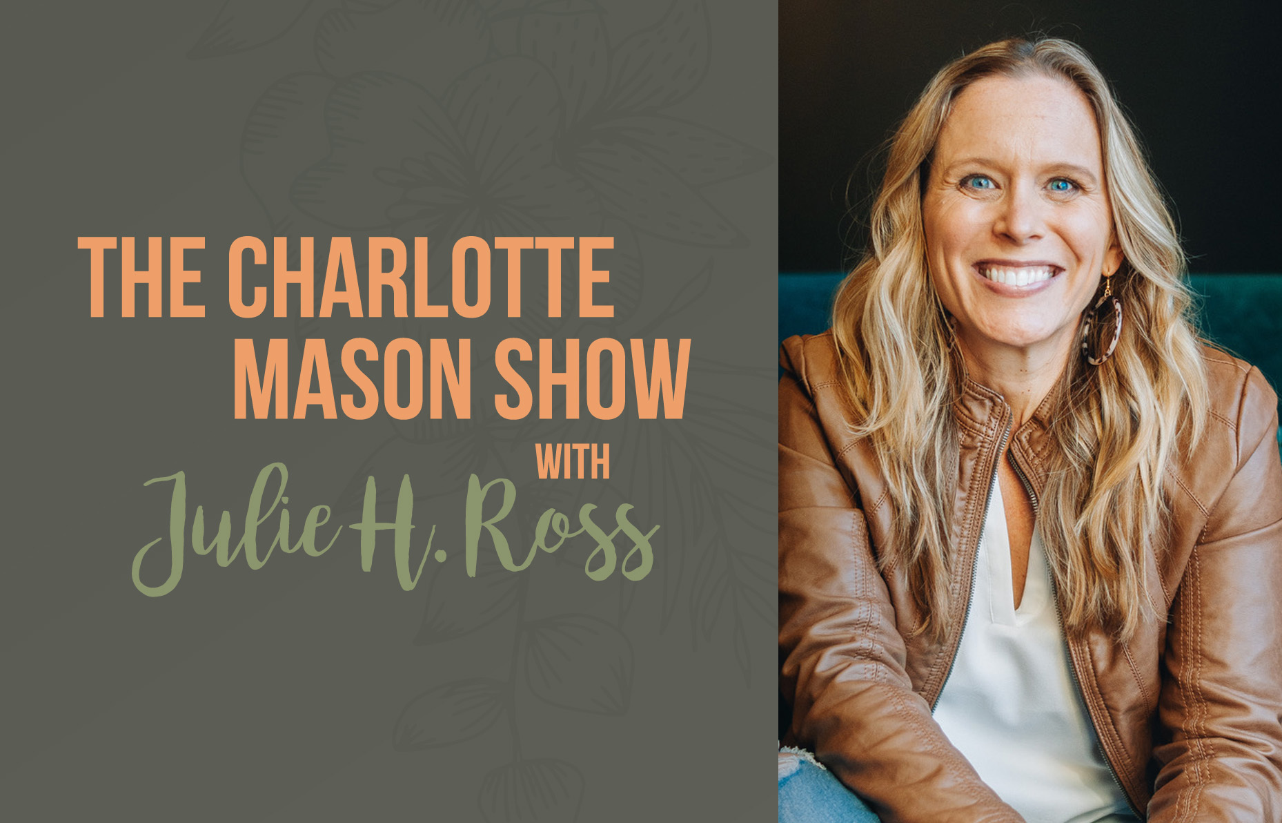 CM 3 Episode #15 The Importance of Literature in the Life of a Child with Julie H. Ross and Sarah Clarkson