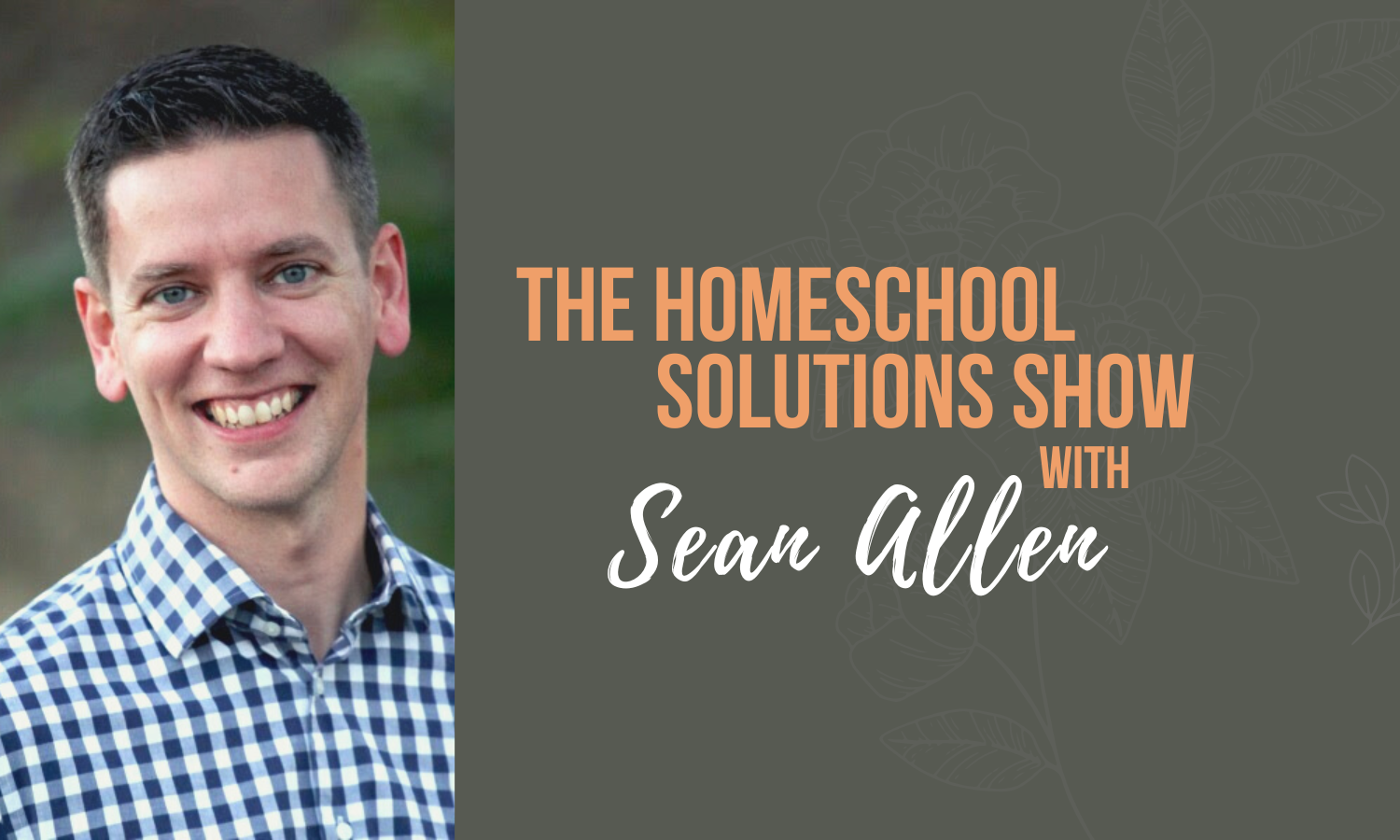 379 | Homeschool Q&A with Sean & Caroline Allen | REPLAY