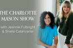 S8 E1 | The Benefits and Beauty of a Charlotte Mason Education (Jeannie Fulbright & Shiela Catanzarite)